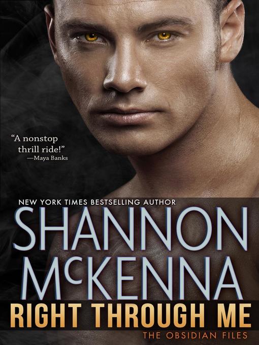 Title details for Right Through Me by Shannon McKenna - Available